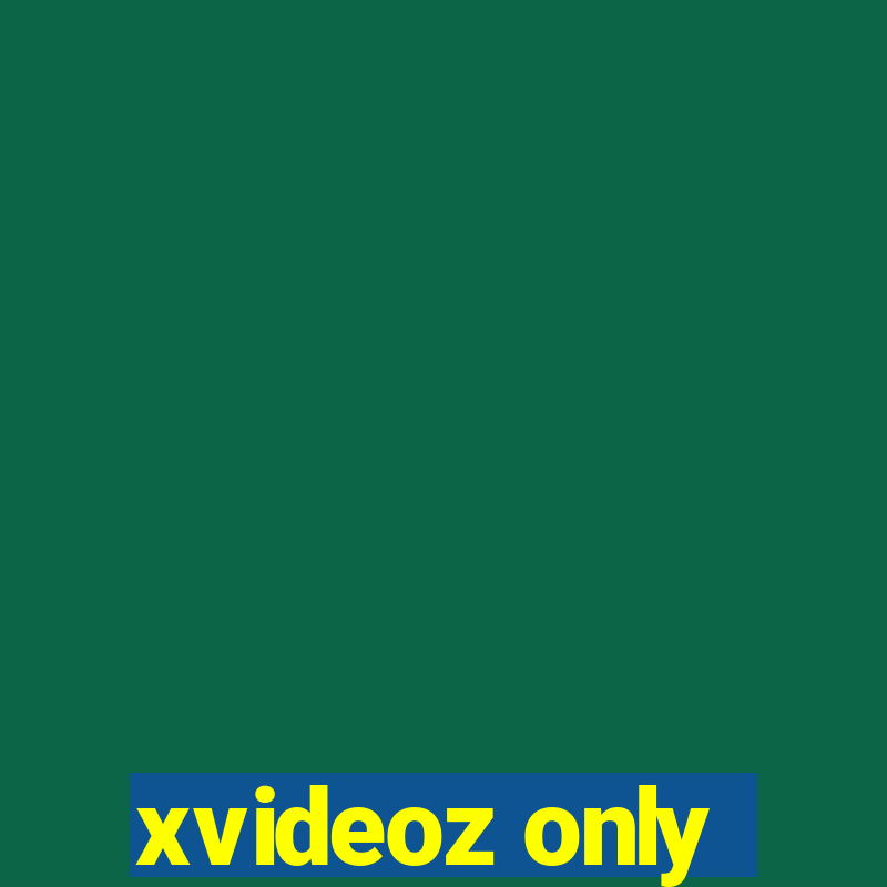 xvideoz only